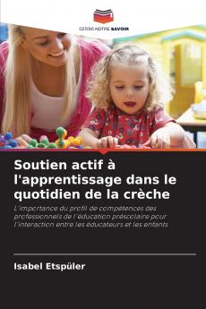 Soutien actif à l'apprentissage dans le quotidien de la crèche