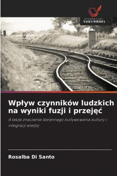 Wpływ czynników ludzkich na wyniki fuzji i przejęć