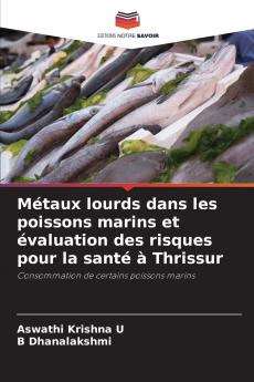 Métaux lourds dans les poissons marins et évaluation des risques pour la santé à Thrissur