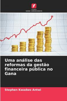 Uma análise das reformas da gestão financeira pública no Gana
