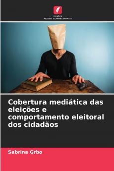 Cobertura mediática das eleições e comportamento eleitoral dos cidadãos