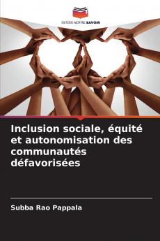 Inclusion sociale équité et autonomisation des communautés défavorisées