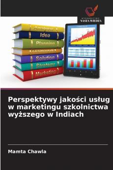 Perspektywy jakości usług w marketingu szkolnictwa wyższego w Indiach