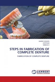 STEPS IN FABRICATION OF COMPLETE DENTURE