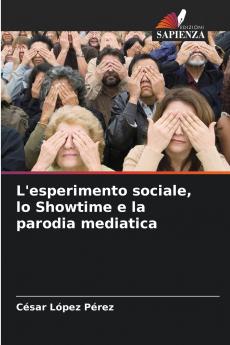 L'esperimento sociale lo Showtime e la parodia mediatica