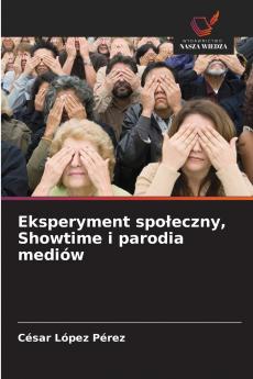 Eksperyment społeczny Showtime i parodia mediów