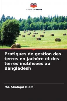 Pratiques de gestion des terres en jachère et des terres inutilisées au Bangladesh