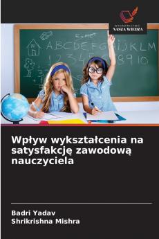 Wpływ wykształcenia na satysfakcję zawodową nauczyciela