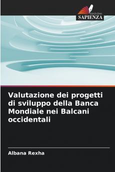 Valutazione dei progetti di sviluppo della Banca Mondiale nei Balcani occidentali