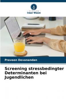 Screening stressbedingter Determinanten bei Jugendlichen