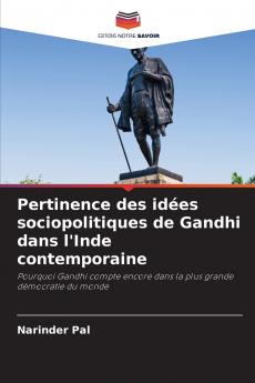 Pertinence des idées sociopolitiques de Gandhi dans l'Inde contemporaine
