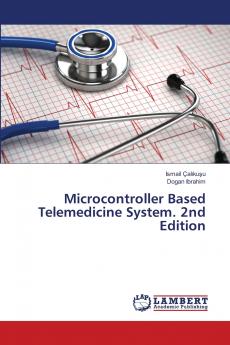 Microcontroller Based Telemedicine System. 2nd Edition