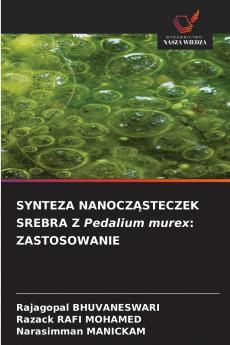 SYNTEZA NANOCZĄSTECZEK SREBRA Z Pedalium murex