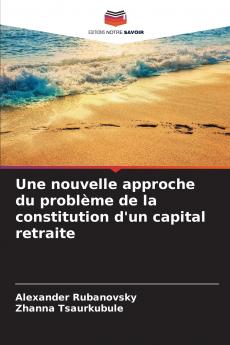 Une nouvelle approche du problème de la constitution d'un capital retraite