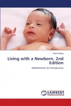 Living with a Newborn. 2nd Edition