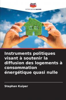 Instruments politiques visant à soutenir la diffusion des logements à consommation énergétique quasi nulle