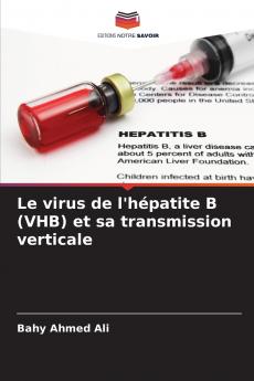 Le virus de l'hépatite B (VHB) et sa transmission verticale