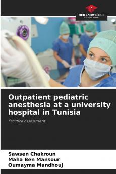 Outpatient pediatric anesthesia at a university hospital in Tunisia