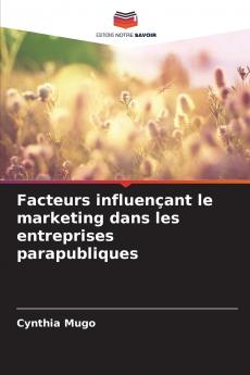 Facteurs influençant le marketing dans les entreprises parapubliques