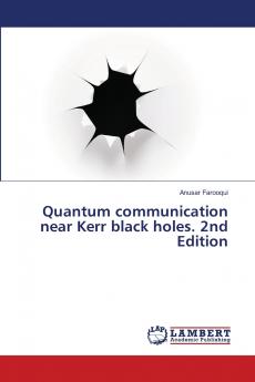 Quantum communication near Kerr black holes. 2nd Edition