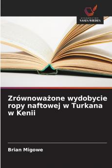 Zrównoważone wydobycie ropy naftowej w Turkana w Kenii