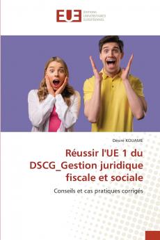 Réussir l'UE 1 du DSCG_Gestion juridique fiscale et sociale