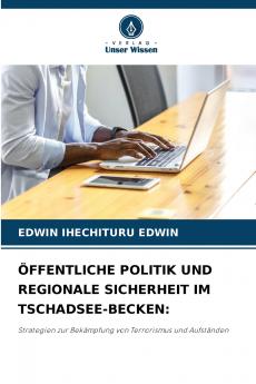 ÖFFENTLICHE POLITIK UND REGIONALE SICHERHEIT IM TSCHADSEE-BECKEN