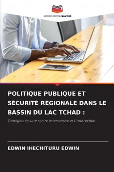 POLITIQUE PUBLIQUE ET SÉCURITÉ RÉGIONALE DANS LE BASSIN DU LAC TCHAD