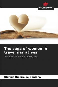 The saga of women in travel narratives