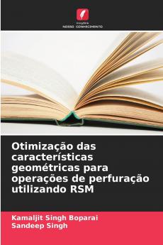 Otimização das características geométricas para operações de perfuração utilizando RSM