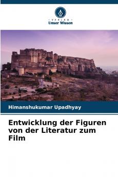Entwicklung der Figuren von der Literatur zum Film