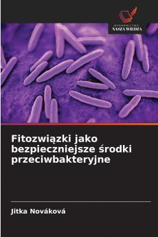 Fitozwiązki jako bezpieczniejsze środki przeciwbakteryjne