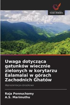 Uwaga dotycząca gatunków wiecznie zielonych w korytarzu Ealamalai w górach Zachodnich Ghatów