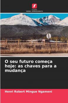 O seu futuro começa hoje
