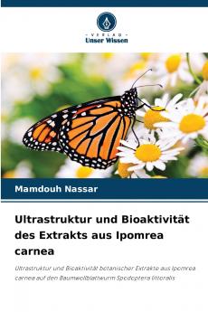 Ultrastruktur und Bioaktivität des Extrakts aus Ipomrea carnea
