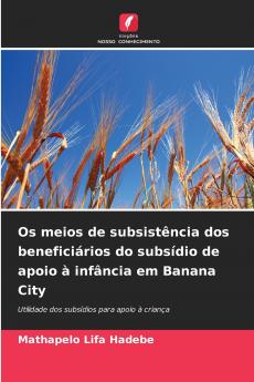 Os meios de subsistência dos beneficiários do subsídio de apoio à infância em Banana City