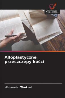 Alloplastyczne przeszczepy kości