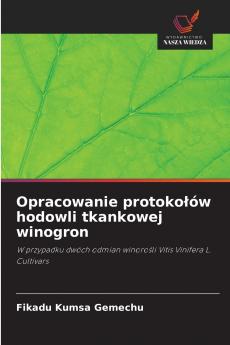 Opracowanie protokołów hodowli tkankowej winogron