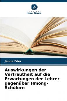 Auswirkungen der Vertrautheit auf die Erwartungen der Lehrer gegenüber Hmong-Schülern