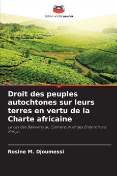 Droit des peuples autochtones sur leurs terres en vertu de la Charte africaine