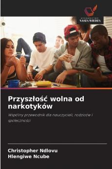 Przyszłość wolna od narkotyków