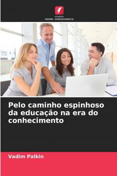 Pelo caminho espinhoso da educação na era do conhecimento