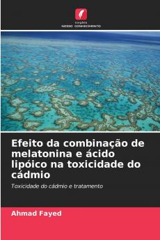 Efeito da combinação de melatonina e ácido lipóico na toxicidade do cádmio