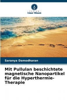 Mit Pullulan beschichtete magnetische Nanopartikel für die Hyperthermie-Therapie
