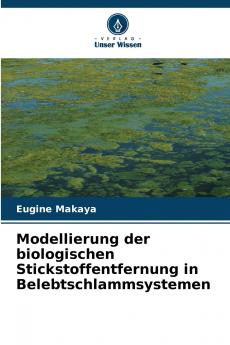 Modellierung der biologischen Stickstoffentfernung in Belebtschlammsystemen