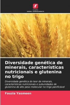 Diversidade genética de minerais características nutricionais e glutenina no trigo