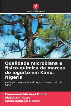 Qualidade microbiana e físico-química de marcas de iogurte em Kano Nigéria