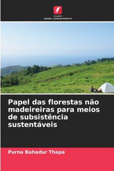 Papel das florestas não madeireiras para meios de subsistência sustentáveis