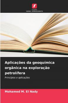 Aplicações da geoquímica orgânica na exploração petrolífera