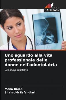 Uno sguardo alla vita professionale delle donne nell'odontoiatria